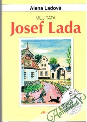 Můj táta Josef Lada - Ladová Alena