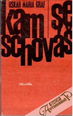 Kam se schováš, človíčku - Graf Oskar Maria