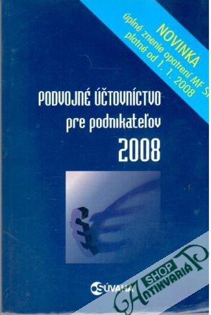 Podvojné účtovníctvo pre podnikateľov 2008 - Kolektív autorov