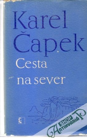 Cesta na sever - Čapek Karel