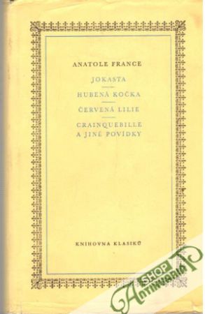 Jokasta, Hubená kočka, Červená Lilie, Crainquebille a jiné povídky - France Anatole