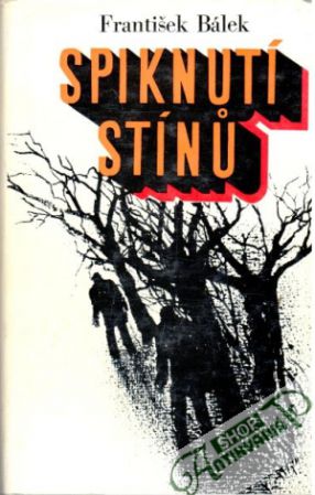 Spiknutí stínů - Bálek František