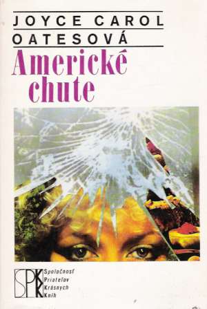 Americké chute - Oatesová Joyce Carol