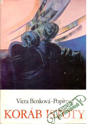 Koráb istoty - Benková - Popitová Viera