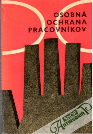 Osobná ochrana pracovníkov - Kolektív autorov