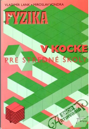 Fyzika v kocke pre stredné školy - Lank Vladimír, Vondra Miroslav