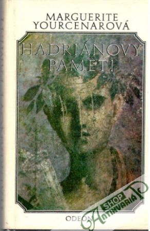 Hadriánovy paměti - Yourcenarová Marguerite