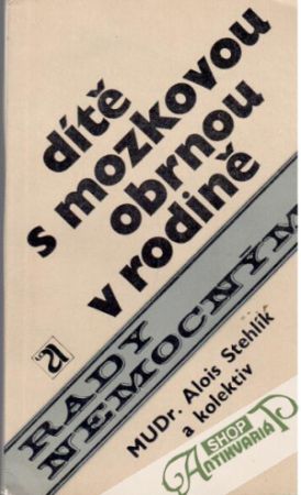Dítě s mozkovou obrnou v rodině - Stehlík Alois a kolektív