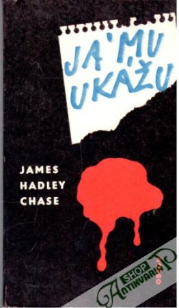 Já mu ukážu - Chase James Hadley