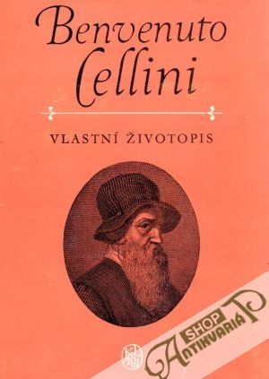 Vlastní životopis - Cellini Benvenuto
