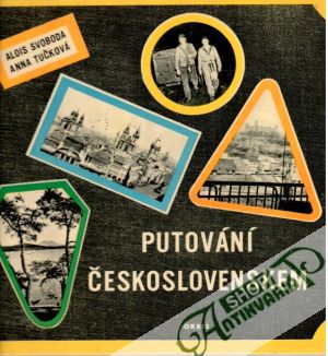 Putování Československem - Svoboda Alois, Tučková Anna