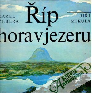 Říp, hora v jezeru - Žebera Karel, Mikula Jiří