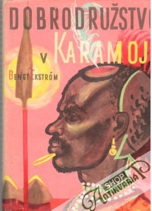 Dobrodružstvo v Karamoji - Ekstrom Bengt