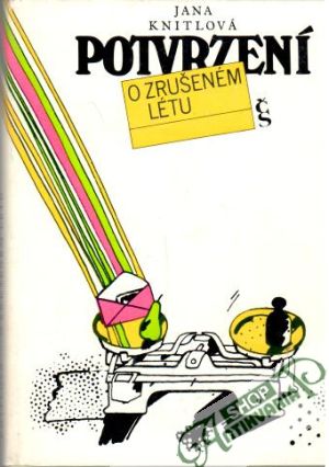 Potvrzení o zrušeném létu - Knitlová Jana