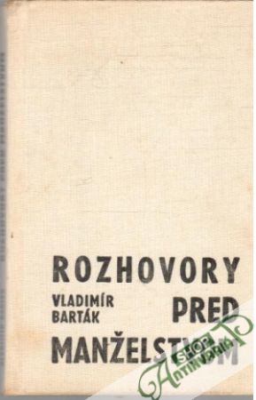 Rozhovory pred manželstvom - Barták Vladimír