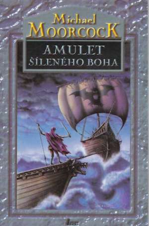 Amulet šíleného boha - Moorcock Michael