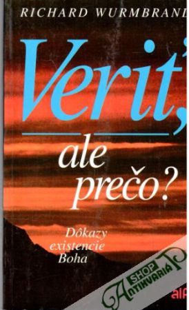 Veriť, ale prečo? - Wurmbrand Richard