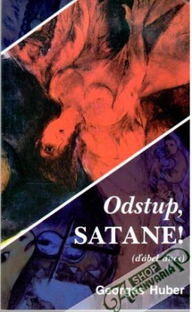 Odstup, satane! (ďábel dnes) - Huber Georges