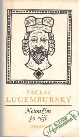 Netoužím po ráji - Lucemburský Václav