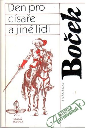 Den pro císaře a jiné lidi - Boček Jaroslav