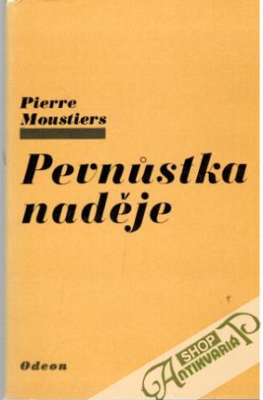 Pevnůstka naděje - Moustiers Pierre