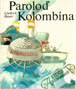 Paroloď Kolombína - Bauer Ljudevit