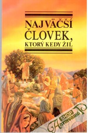 Najväčší človek, ktorý kedy žil - Kolektív autorov
