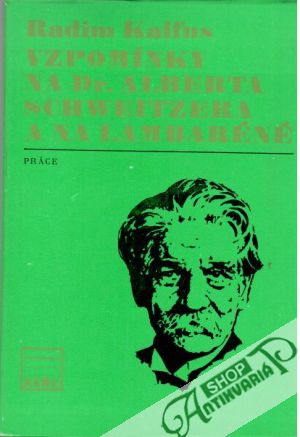 Vzpomínky na Dr. Alberta Schweitzera a na Lambaréné: 1875-1975 - Kalfus Radim