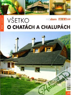 Všetko o chatách a chalupách - Kolektív autorov
