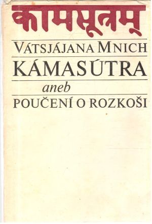 Kámasútra aneb Poučení o rozkoši - Vátsjájana Mnich