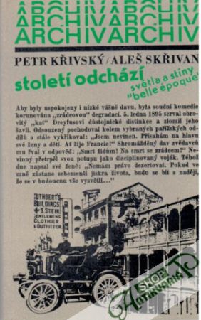 Století odchází: světla a stíny "belle époque" - Křivský Petr, Skřivan Aleš