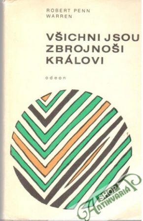 Všichni jsou zbrojnoši královi - Warren Robert Penn