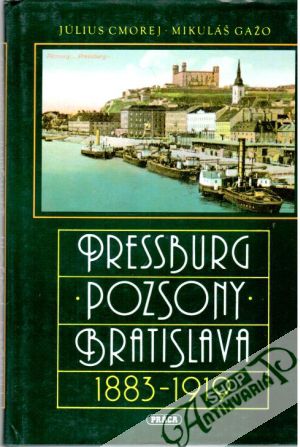 Pressburg, Pozsony, Bratislava 1883 - 1919 - Cmorej Július, Gažo Mikuláš