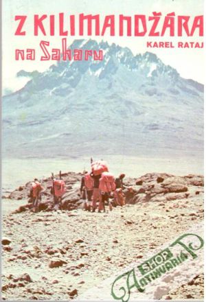 Z Kilimandžára na Saharu - Rataj Karel