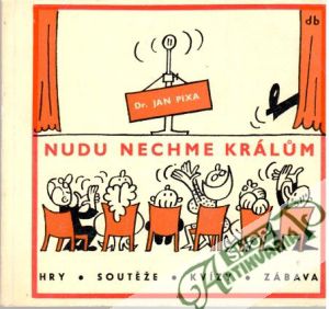 Nudu nechme králům - Pixa Jan