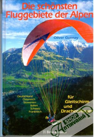 Die schönsten Fluggebiete der Alpen - Guenay Oliver