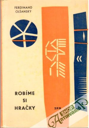 Robíme si hračky - Olšanský Ferdinand