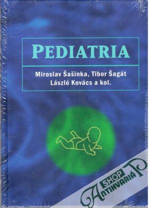 Pediatria 1 + 2 (Komplet) - Šašinka Miroslav, Šagát Tibor, Kovács László a kolektív
