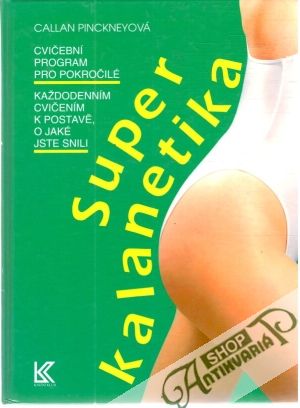 Superkalanetika - Pinckneyová Callan