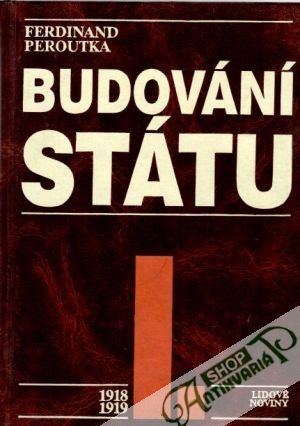 Budování státu (I. - II.) - Peroutka Ferdinand