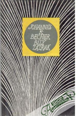 Bílý zázrak - Becher Johannes R.