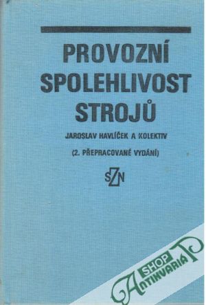 Provozní spolehlivost stroju - Havlíček Jaroslav a kolektív
