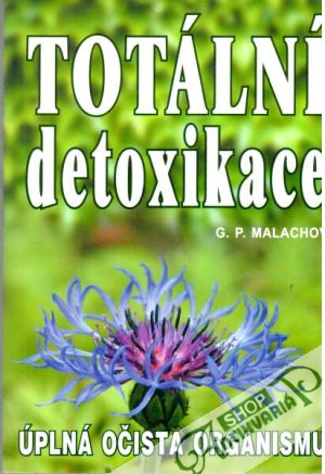 Totální detoxikace - Malachov G. P.