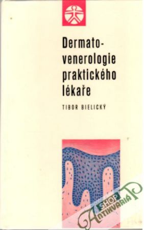 Dermatovenerologie praktického lékaře - Bielický Tibor
