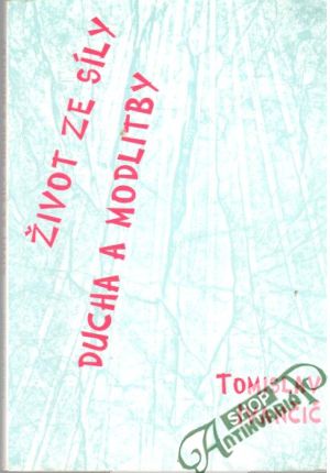 Život ze síly ducha a modlitby - Ivančić Tomislav