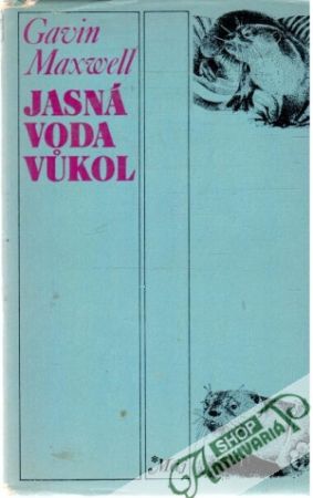Jasná voda vůkol - Maxwell Gavin