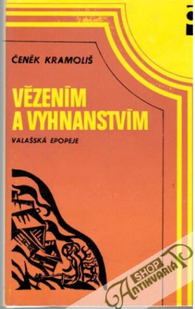 Vězením a vyhnanstvím - Kramoliš Čeněk