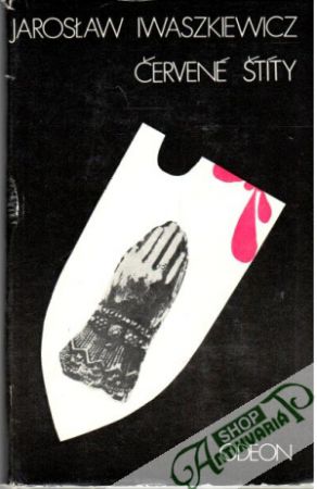 Červené štíty - Iwaszkiewicz Jaroslaw