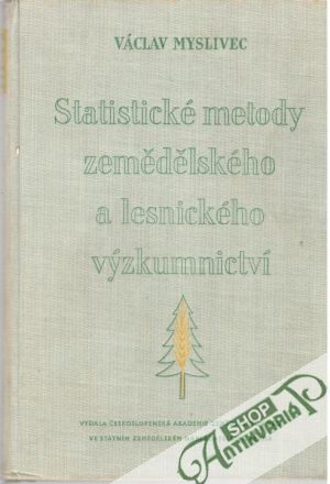 Statistické metody zemědělského a lesnického výzkumnictví - Myslivec Václav