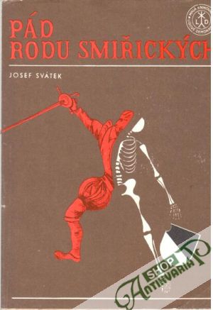 Pád rodu Smiřických - Svátek Josef